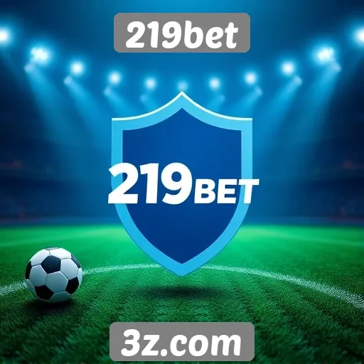 Segurança e confiabilidade do 219bet para jogadores